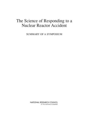 cover image of The Science of Responding to a Nuclear Reactor Accident